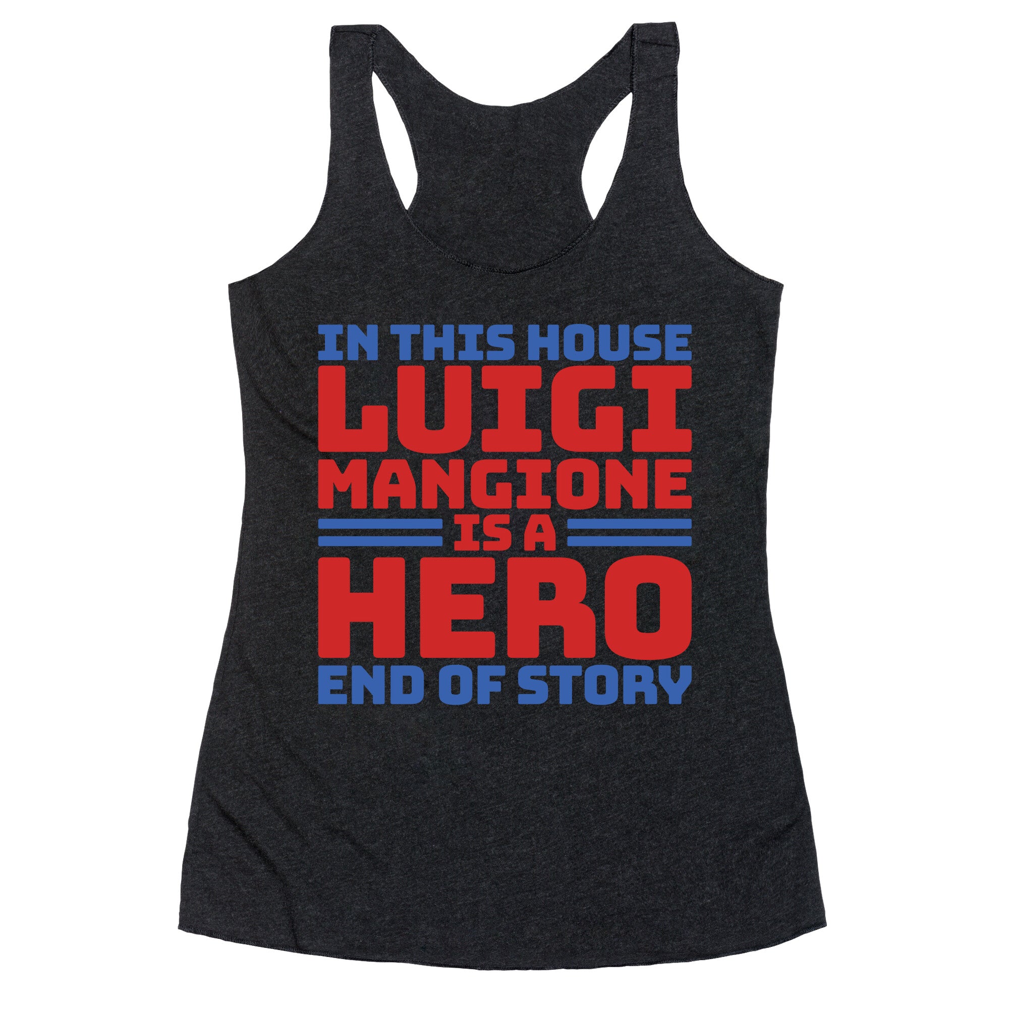 Luigi Is A Hero End of Story Racerback Tank