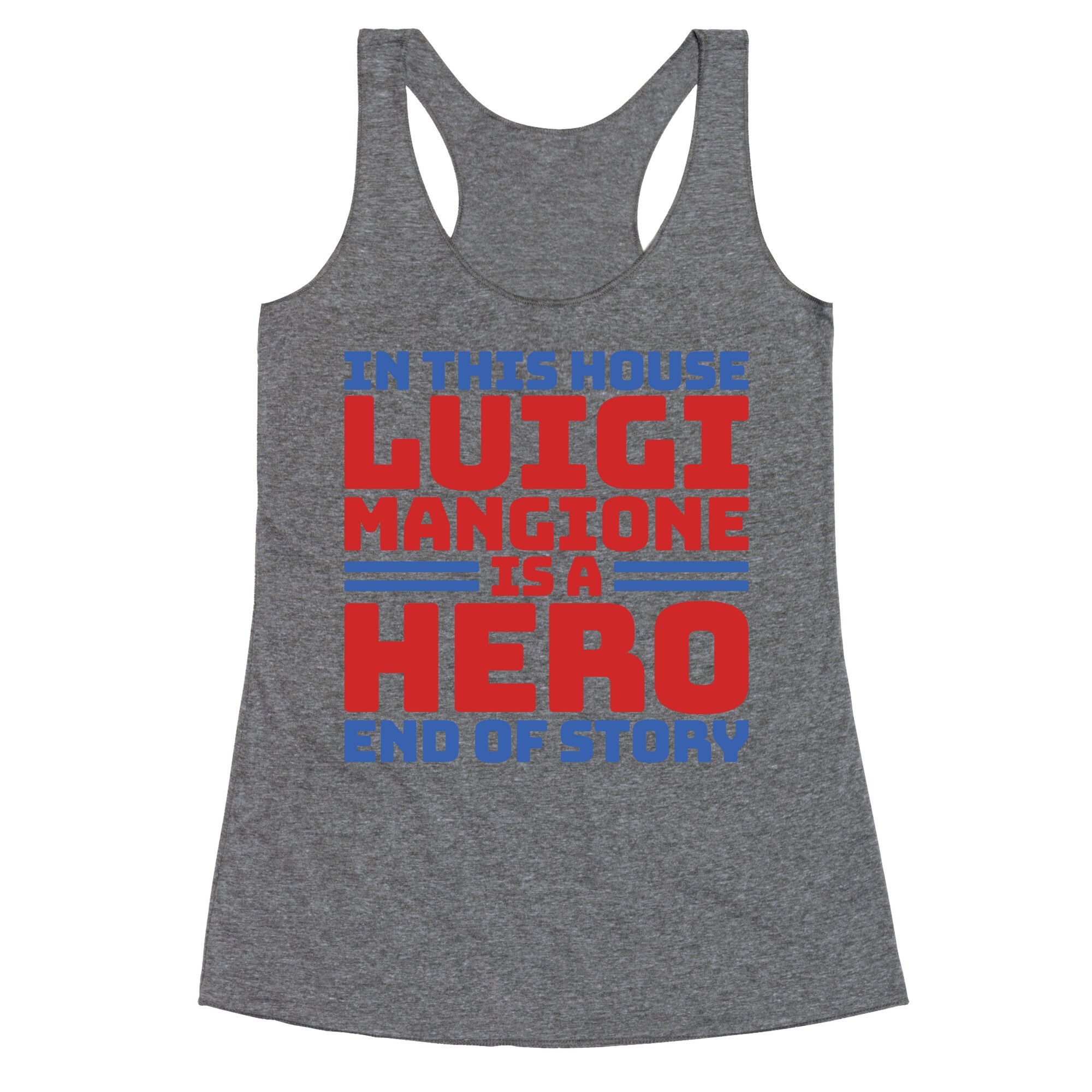 Luigi Is A Hero End of Story Racerback Tank