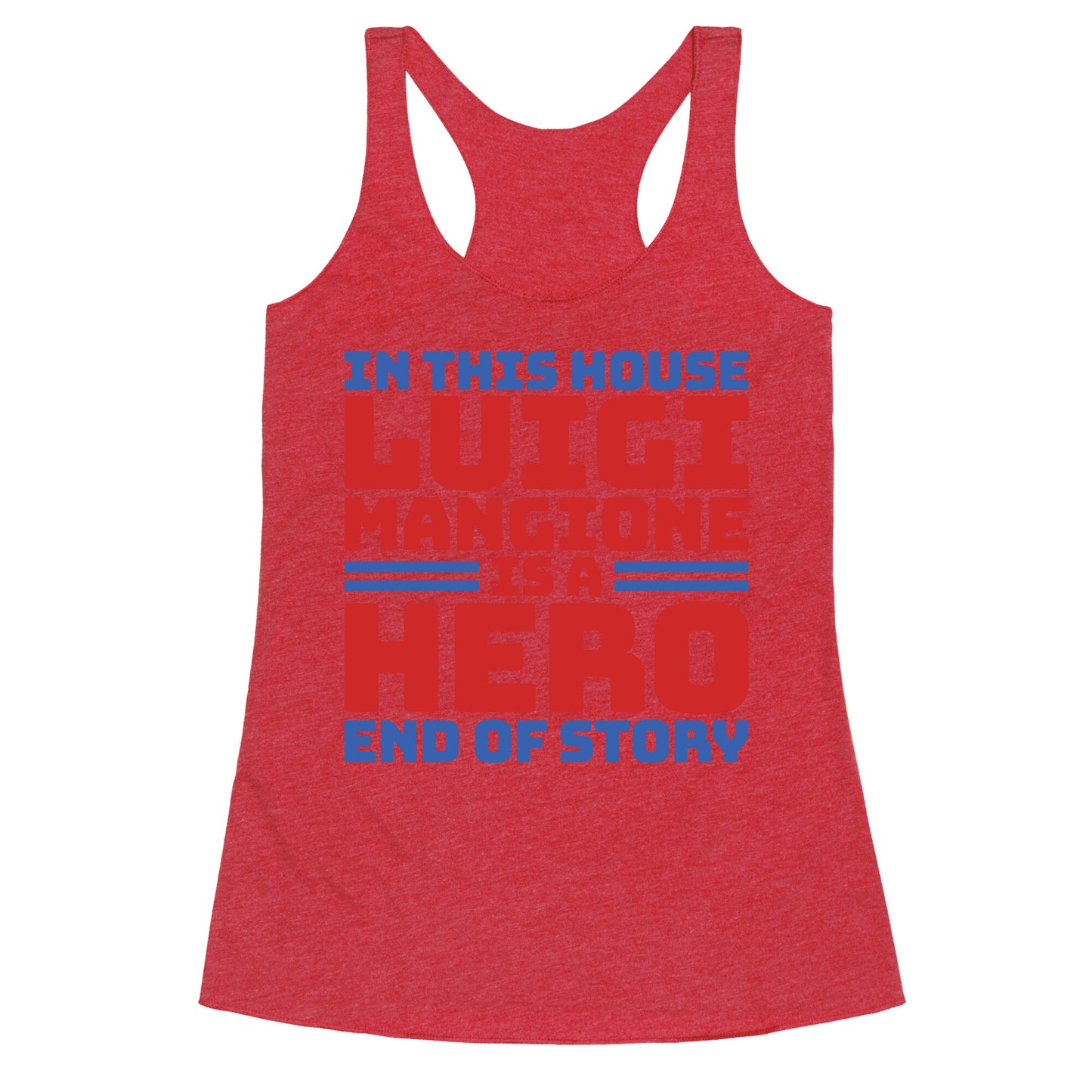 Luigi Is A Hero End of Story Racerback Tank