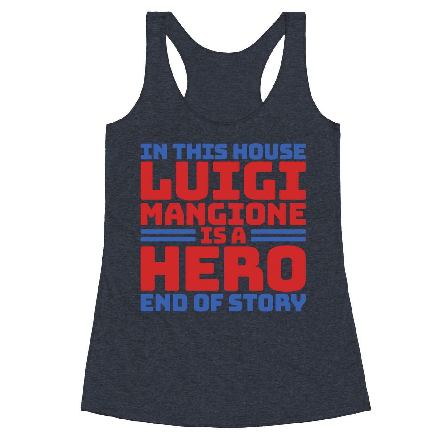 Luigi Is A Hero End of Story Racerback Tank