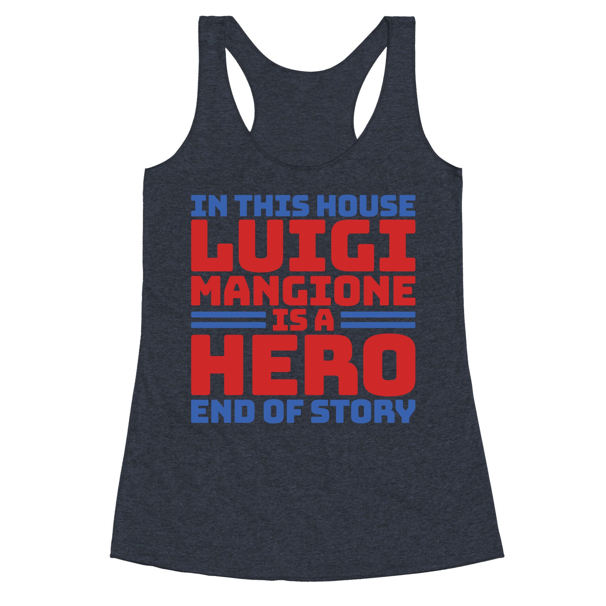 Luigi Is A Hero End of Story Racerback Tank