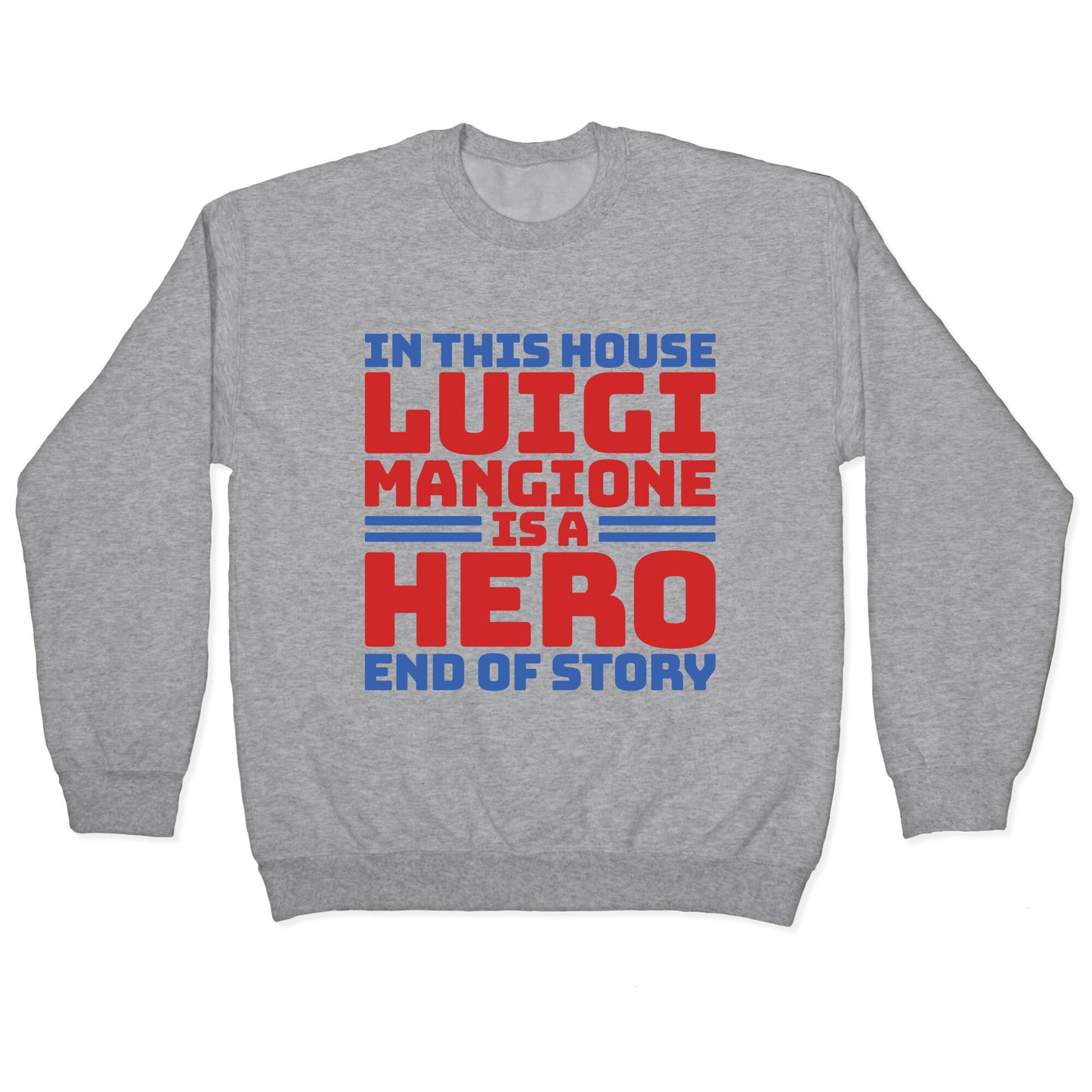 Luigi Is A Hero End of Story Crewneck Sweatshirt