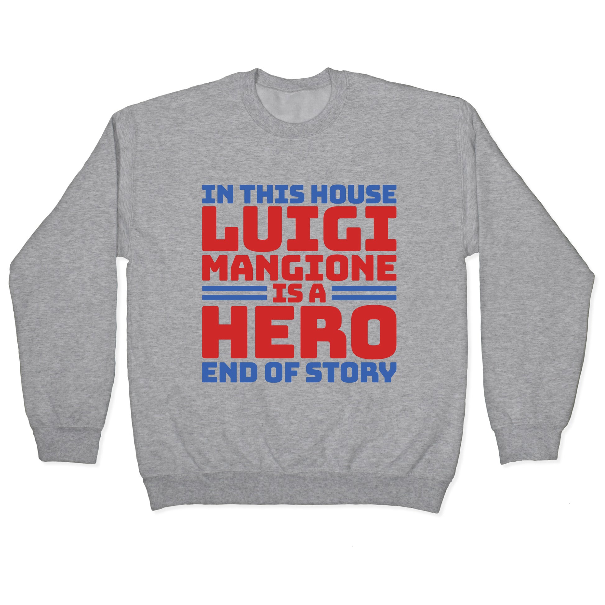 Luigi Is A Hero End of Story Crewneck Sweatshirt