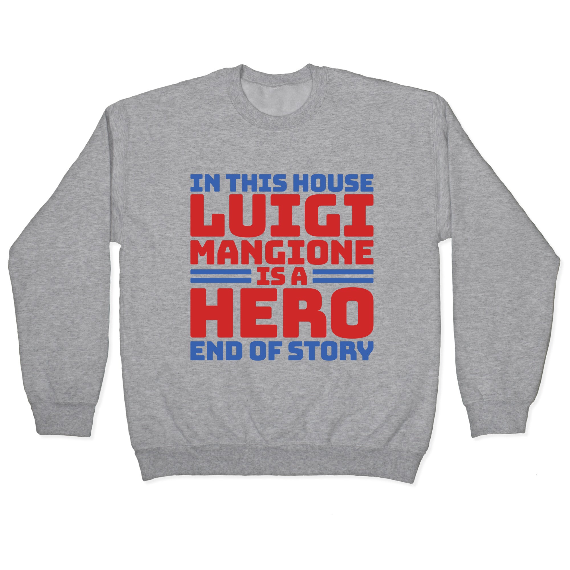 Luigi Is A Hero End of Story Crewneck Sweatshirt