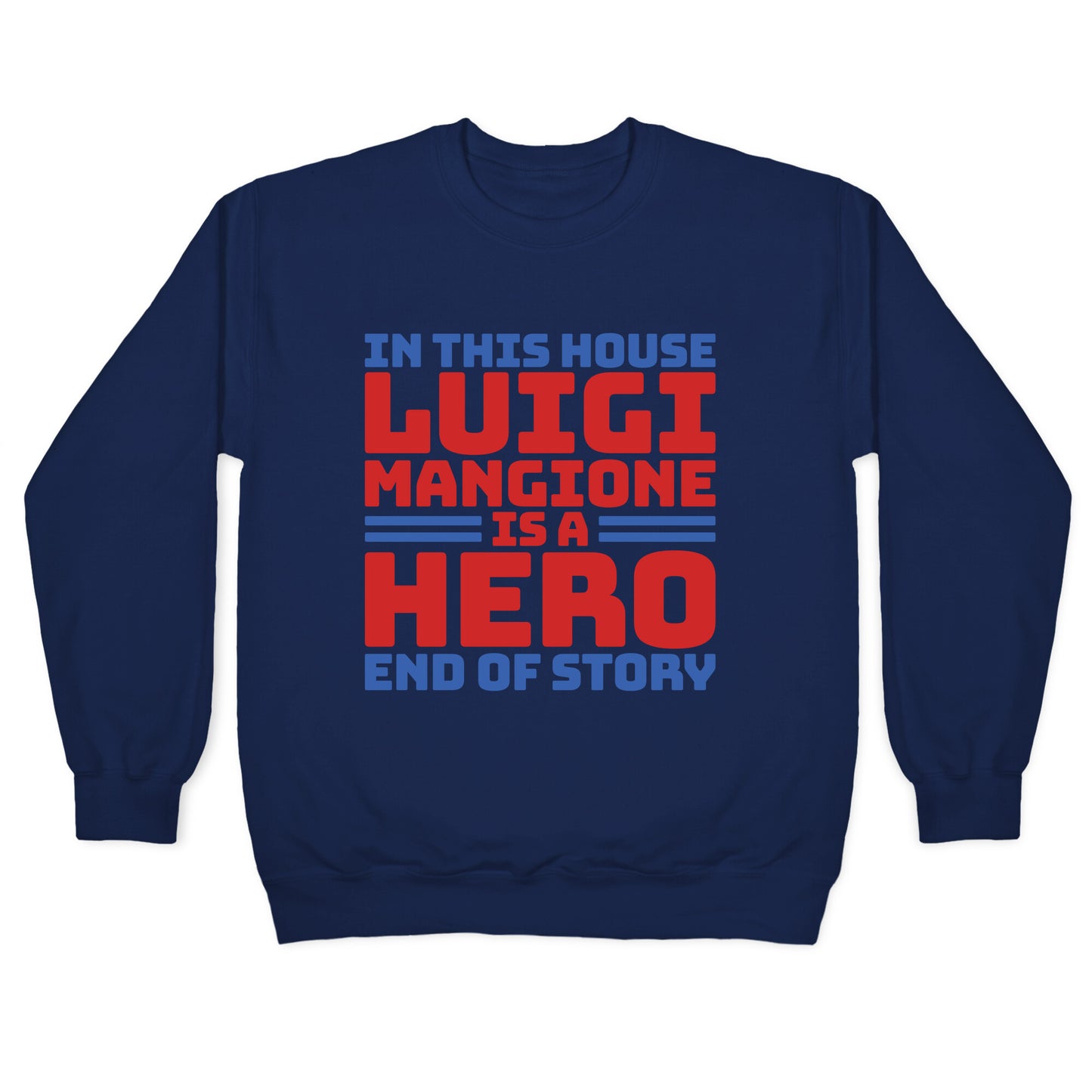 Luigi Is A Hero End of Story Crewneck Sweatshirt
