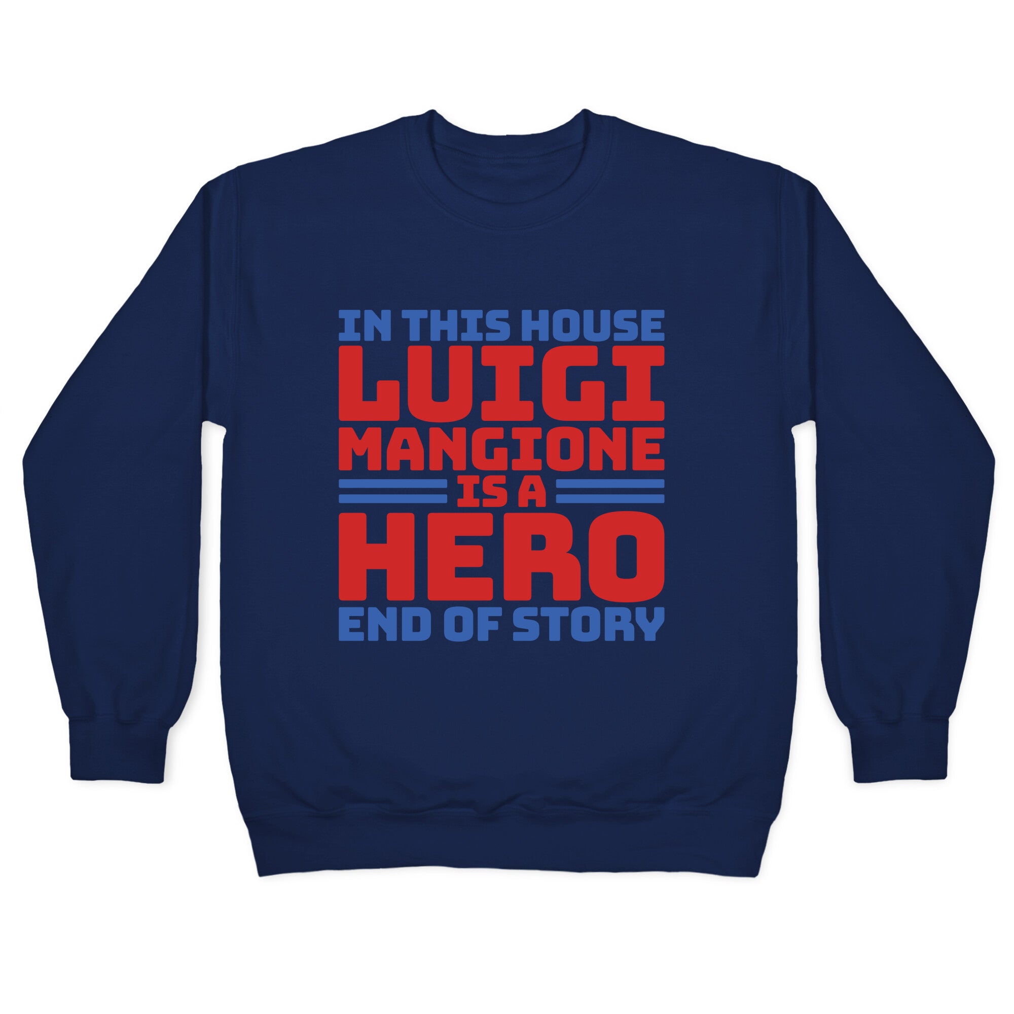Luigi Is A Hero End of Story Crewneck Sweatshirt