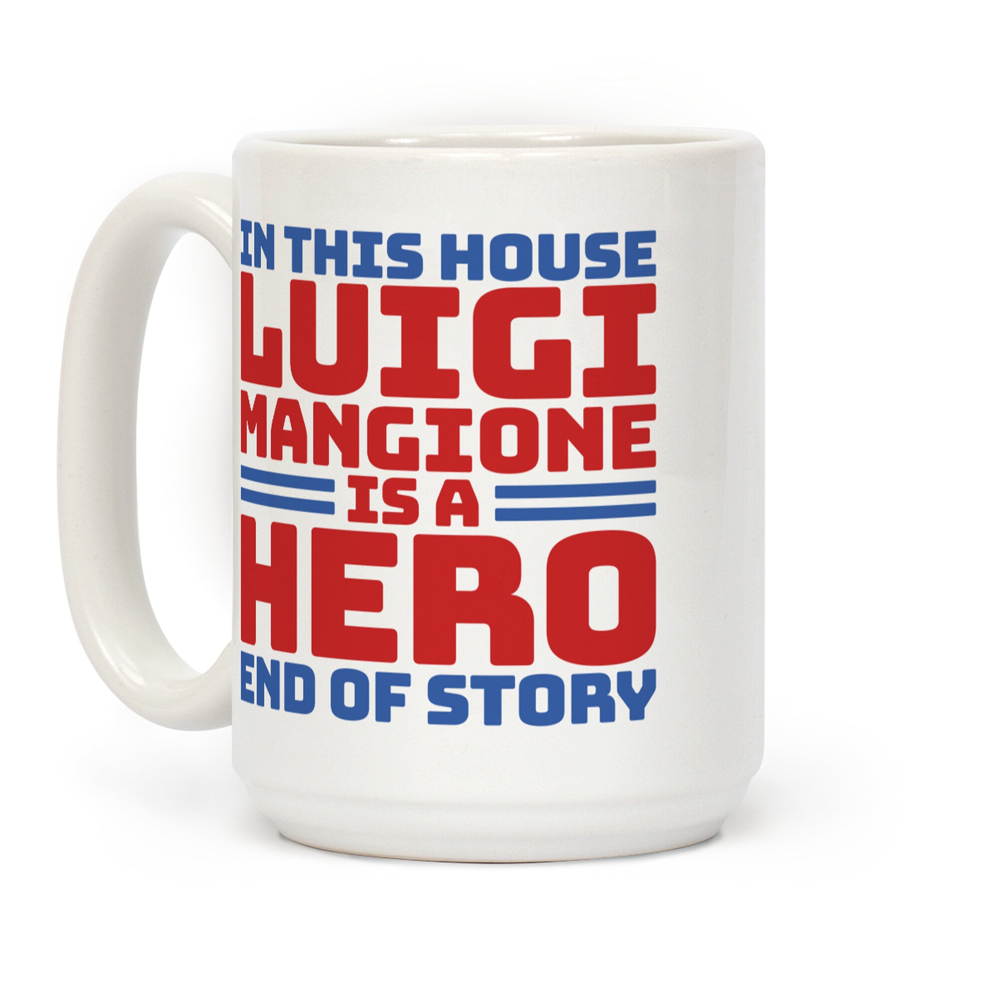 Luigi Is A Hero End of Story Coffee Mug