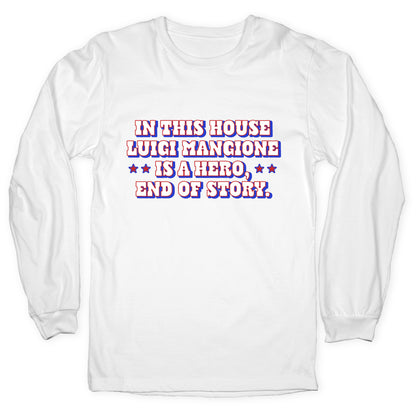 In This House Luigi Is A Hero Longsleeve Tee