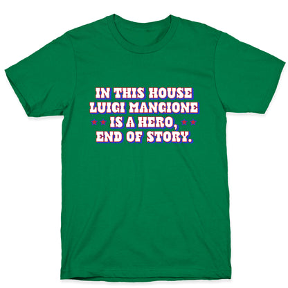 In This House Luigi Is A Hero T-Shirt