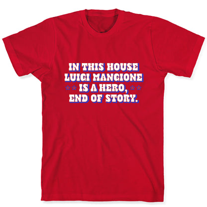 In This House Luigi Is A Hero T-Shirt