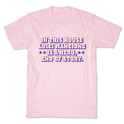 In This House Luigi Is A Hero T-Shirt