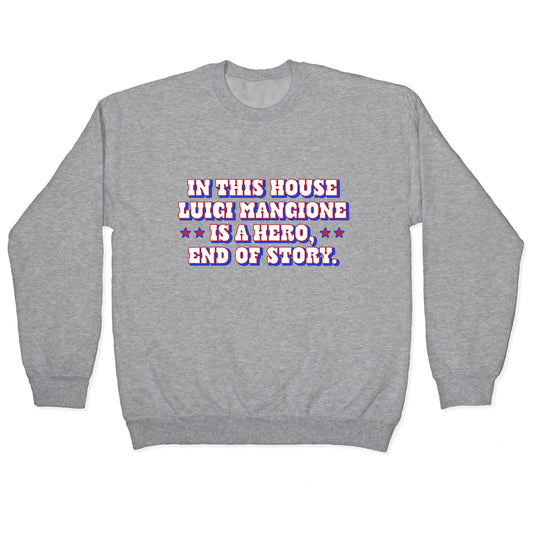 In This House Luigi Is A Hero Crewneck Sweatshirt