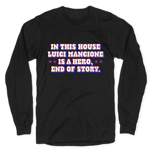 In This House Luigi Is A Hero Longsleeve Tee