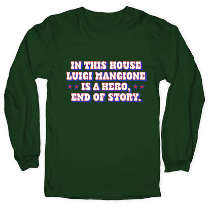 In This House Luigi Is A Hero Longsleeve Tee