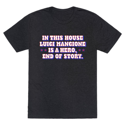 In This House Luigi Is A Hero Unisex Triblend Tee