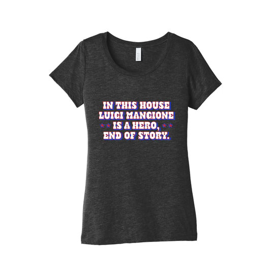 In This House Luigi Is A Hero Womens Triblend Tee