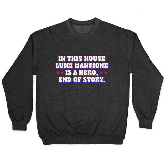 In This House Luigi Is A Hero Crewneck Sweatshirt