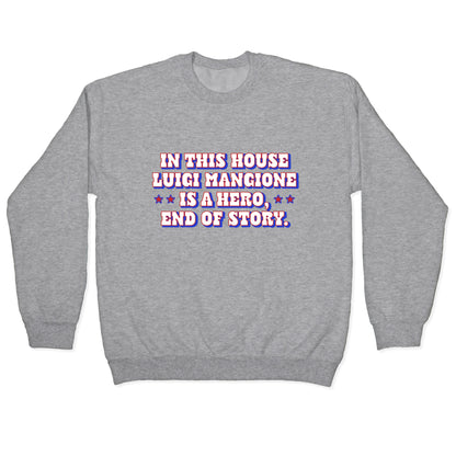 In This House Luigi Is A Hero Crewneck Sweatshirt