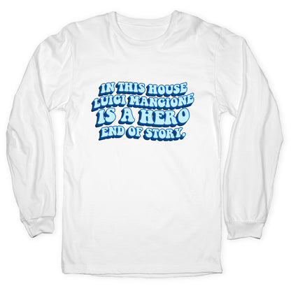 In This House Luigi Is A Hero End of Story Longsleeve Tee