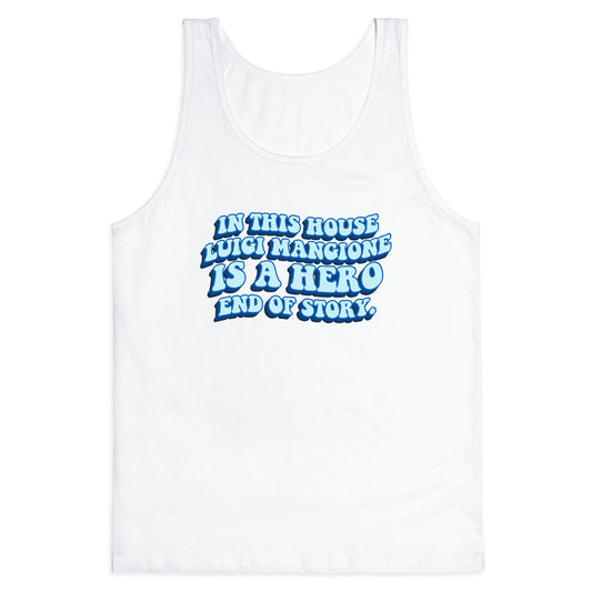 In This House Luigi Is A Hero End of Story Tank Top