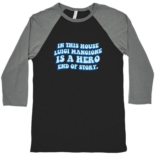In This House Luigi Is A Hero End of Story Baseball Tee