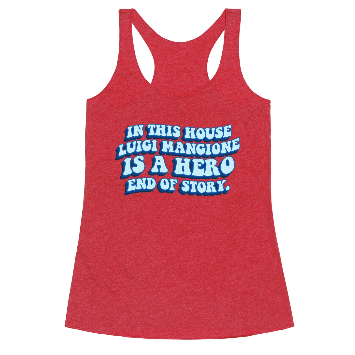 In This House Luigi Is A Hero End of Story Racerback Tank