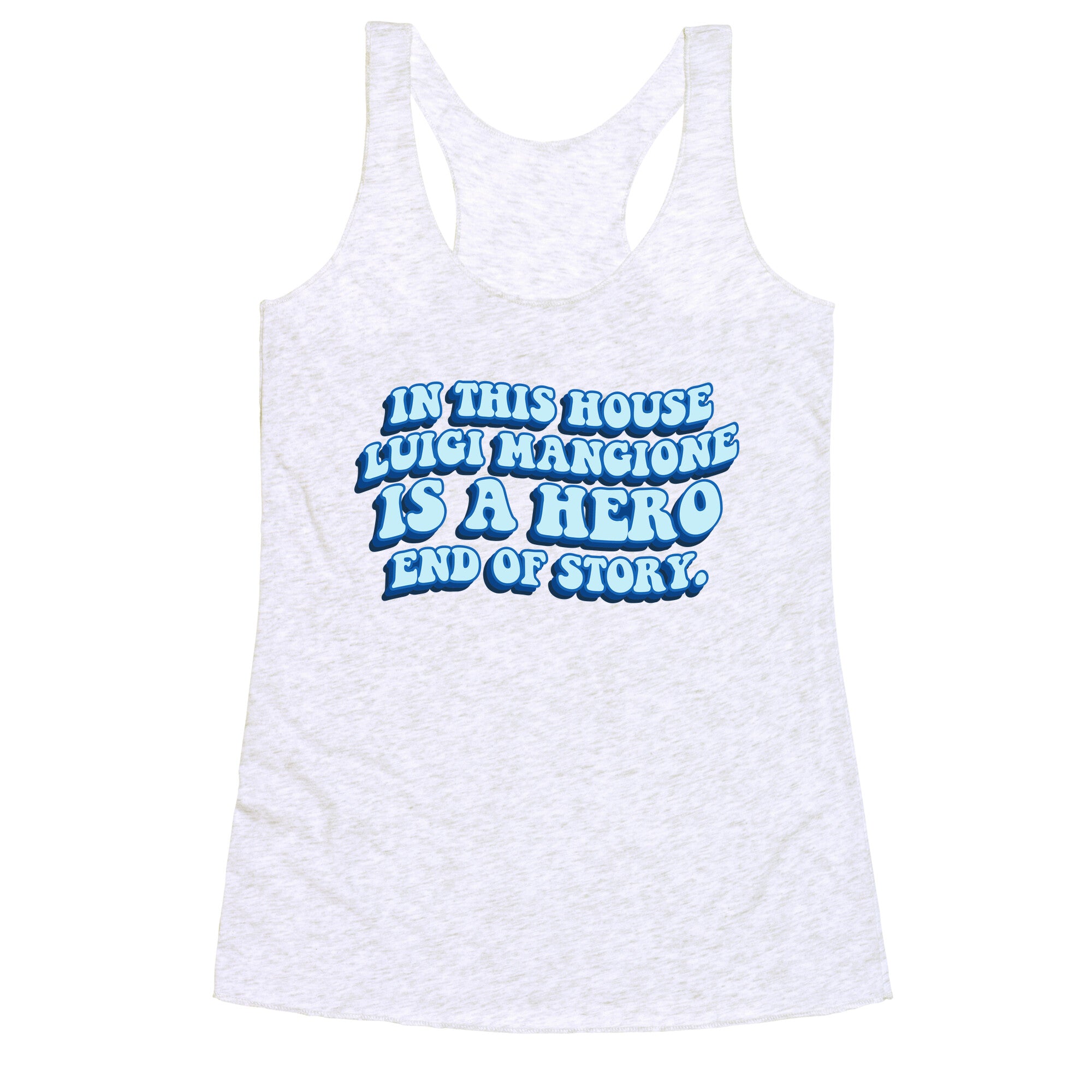 In This House Luigi Is A Hero End of Story Racerback Tank