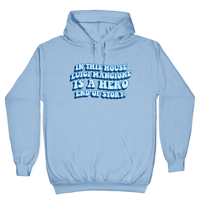 In This House Luigi Is A Hero End of Story Hoodie
