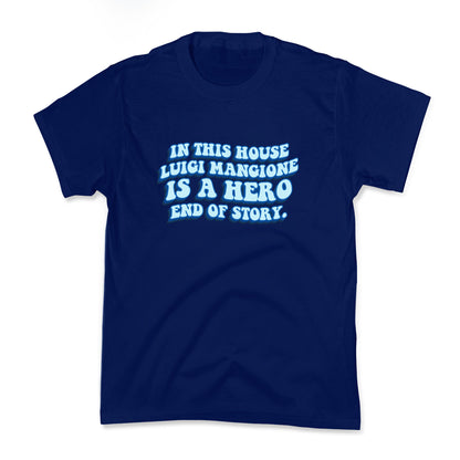In This House Luigi Is A Hero End of Story Kids Tee