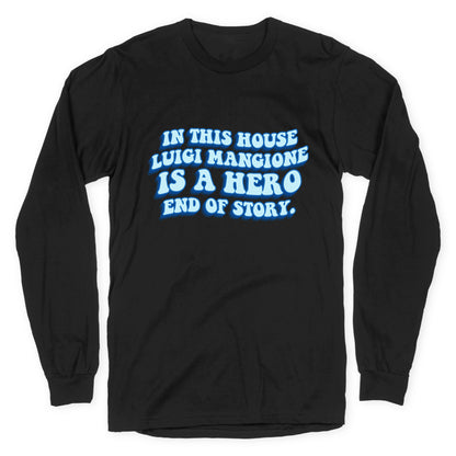 In This House Luigi Is A Hero End of Story Longsleeve Tee