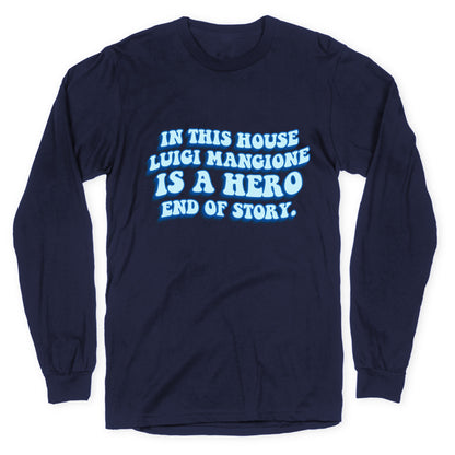 In This House Luigi Is A Hero End of Story Longsleeve Tee