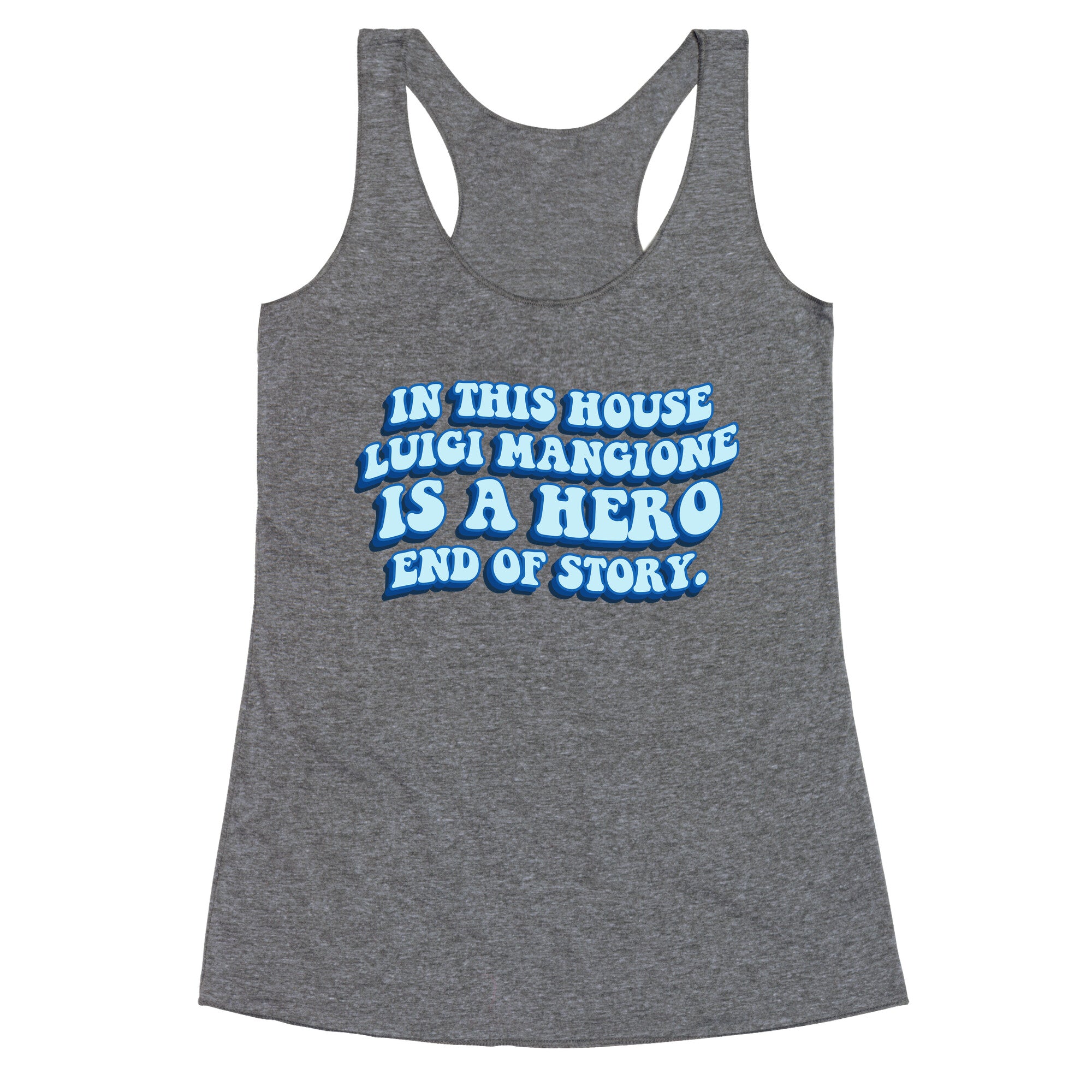 In This House Luigi Is A Hero End of Story Racerback Tank