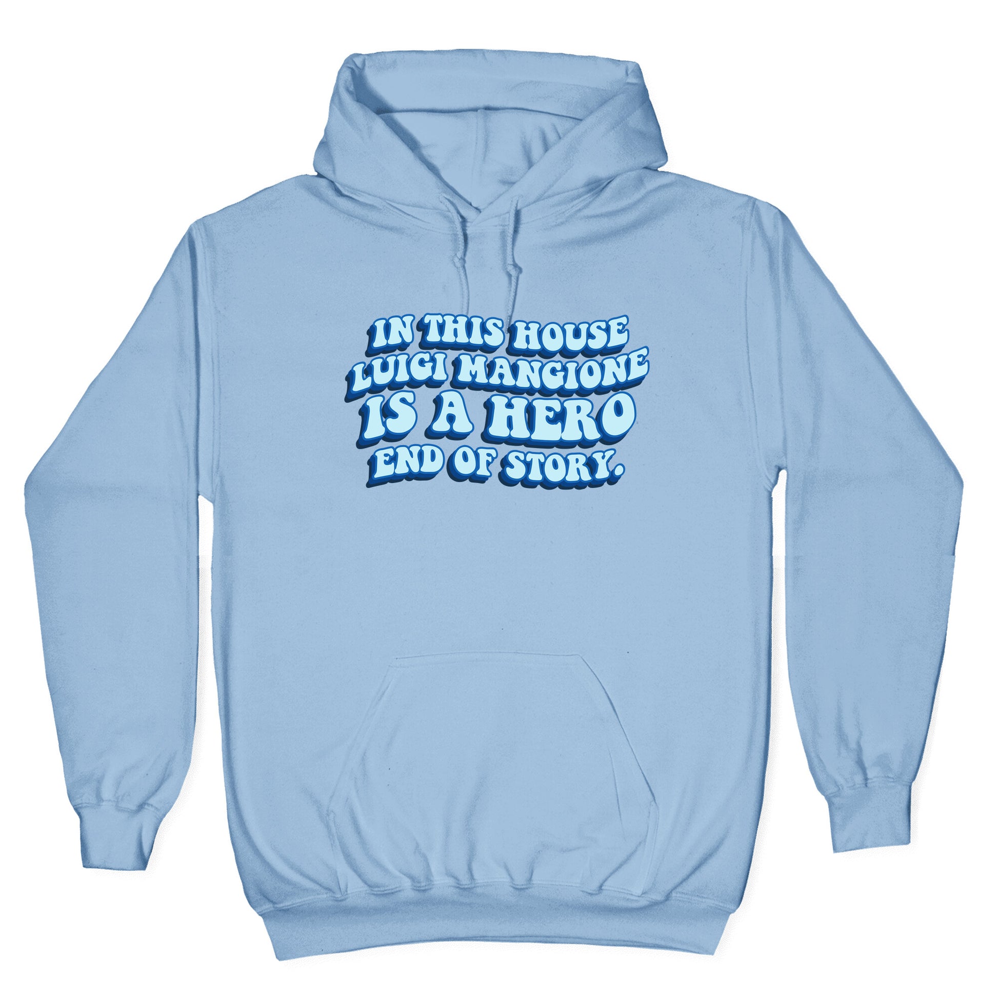 In This House Luigi Is A Hero End of Story Hoodie