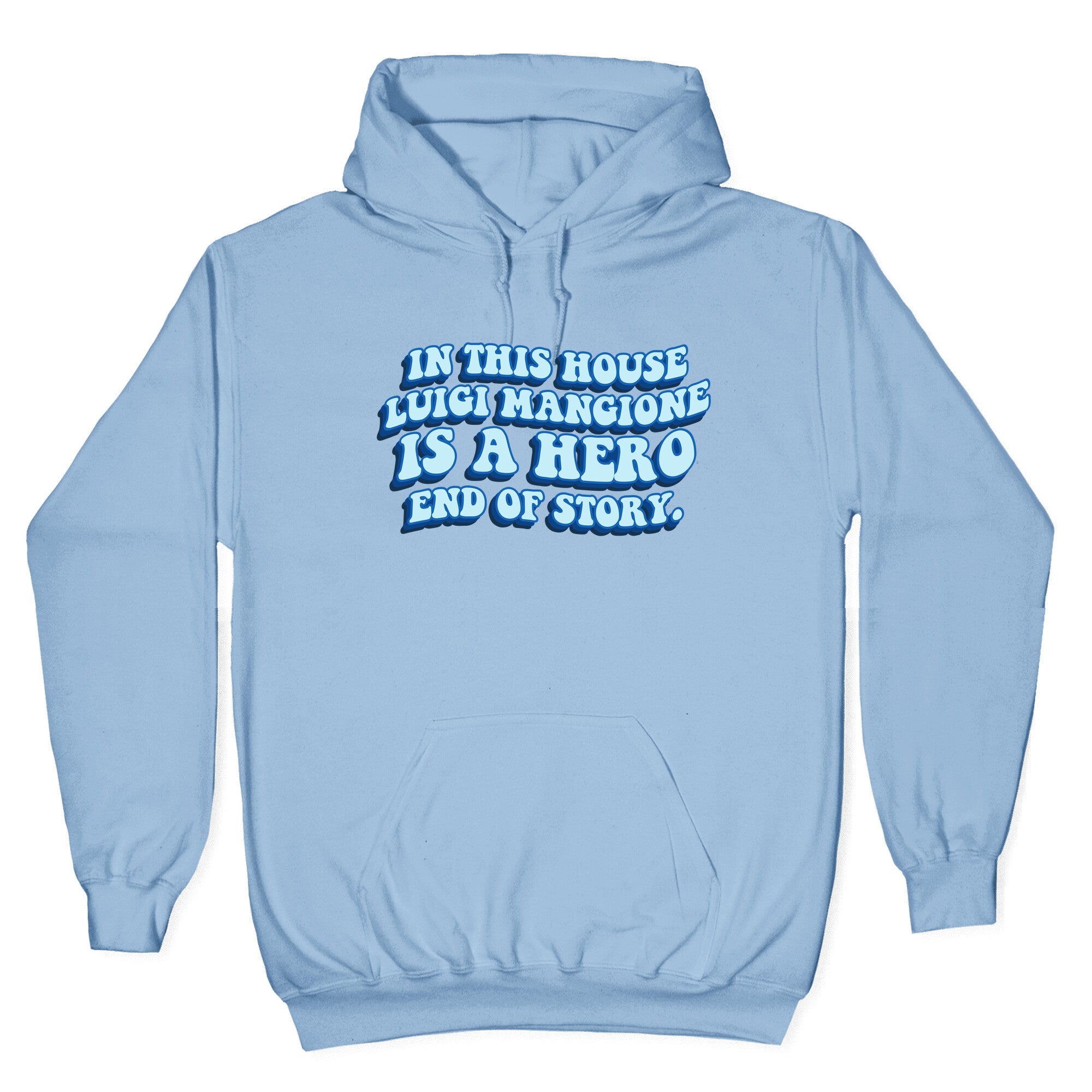 In This House Luigi Is A Hero End of Story Hoodie