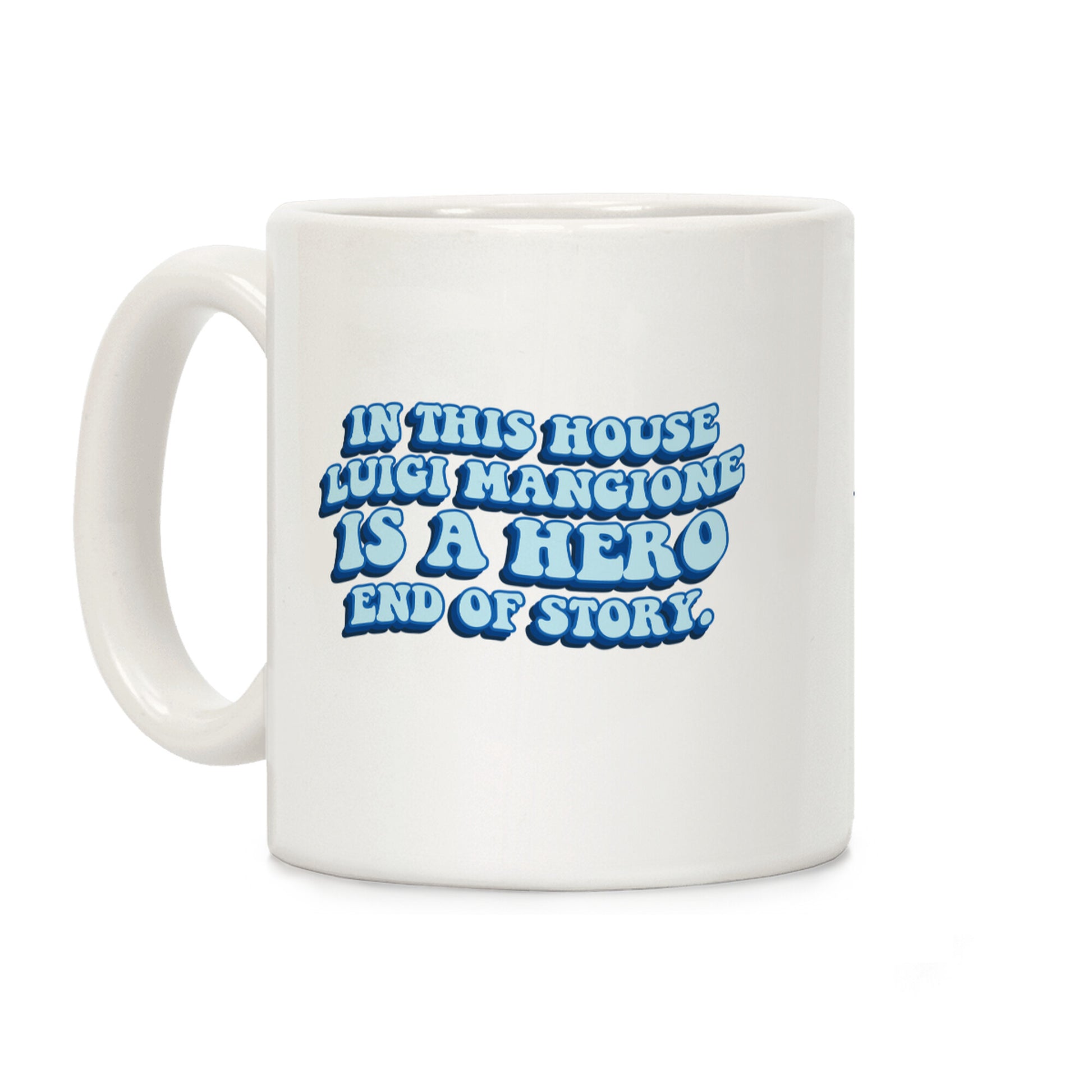 In This House Luigi Is A Hero End of Story Coffee Mug