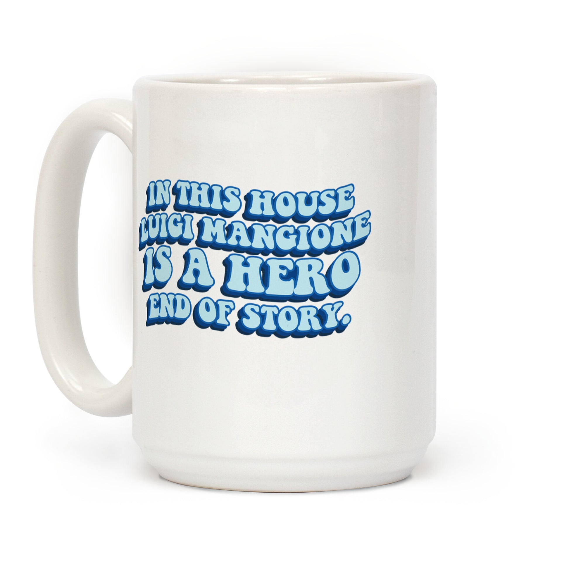 In This House Luigi Is A Hero End of Story Coffee Mug