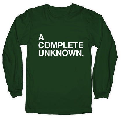 A Complete Unknown Longsleeve Tee