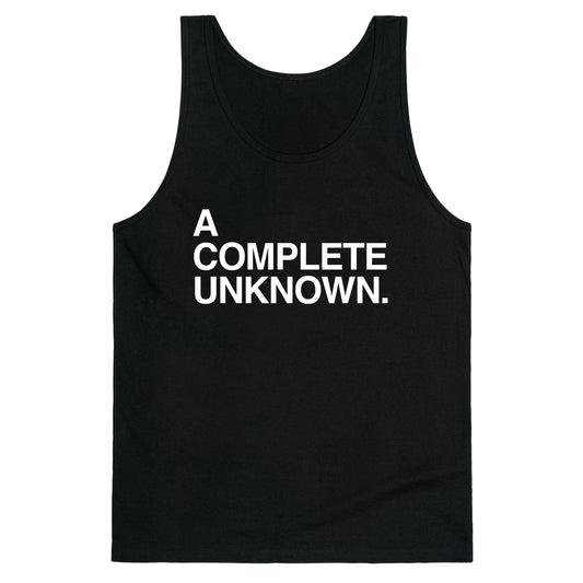 A Complete Unknown Tank Top