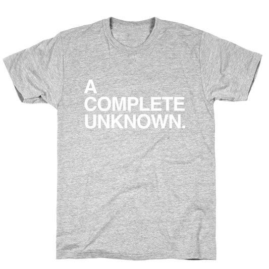 A Complete Unknown T-Shirt