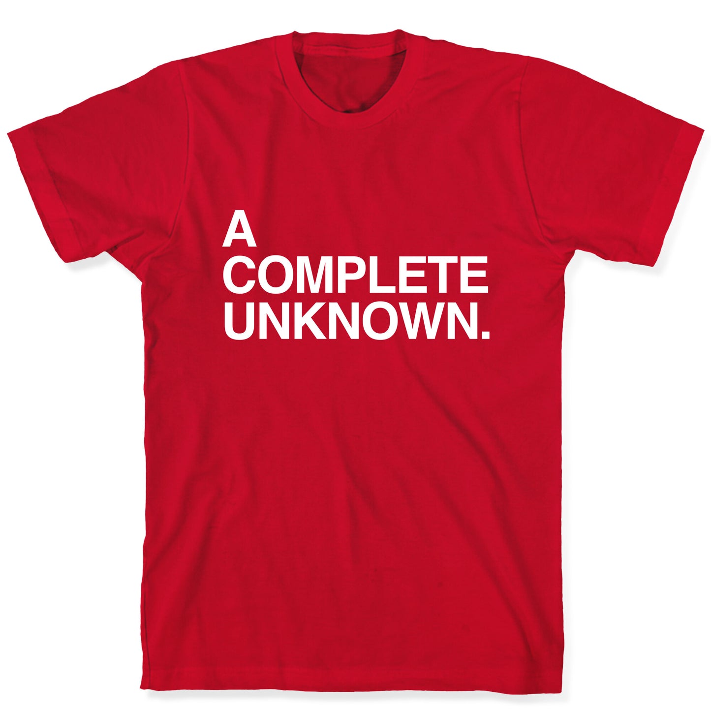 A Complete Unknown T-Shirt