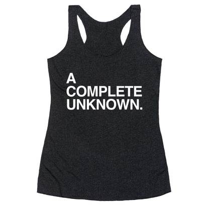A Complete Unknown Racerback Tank