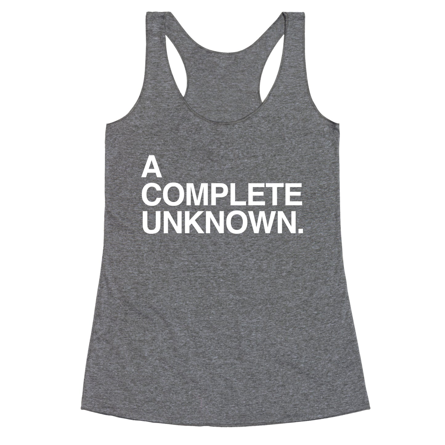 A Complete Unknown Racerback Tank