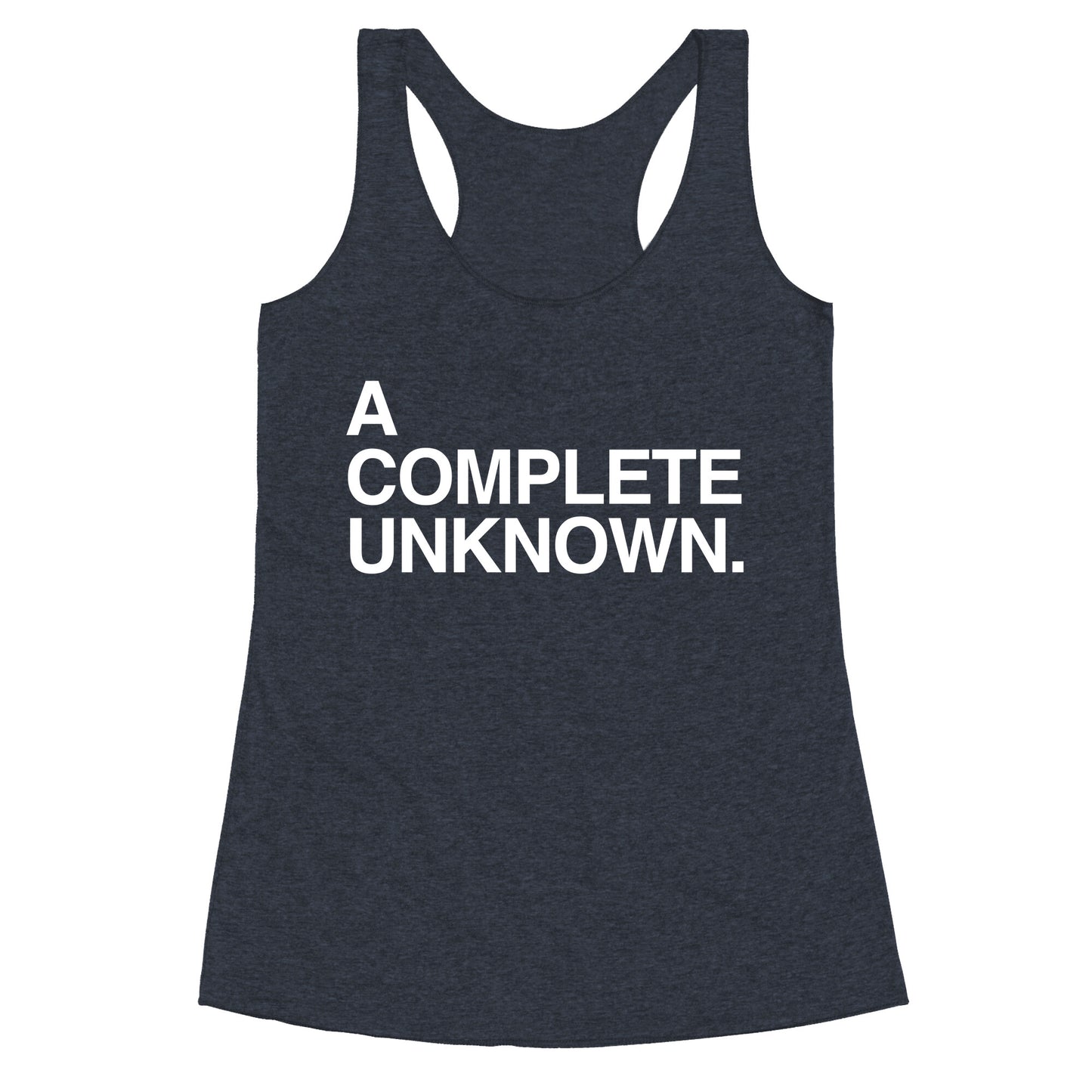 A Complete Unknown Racerback Tank