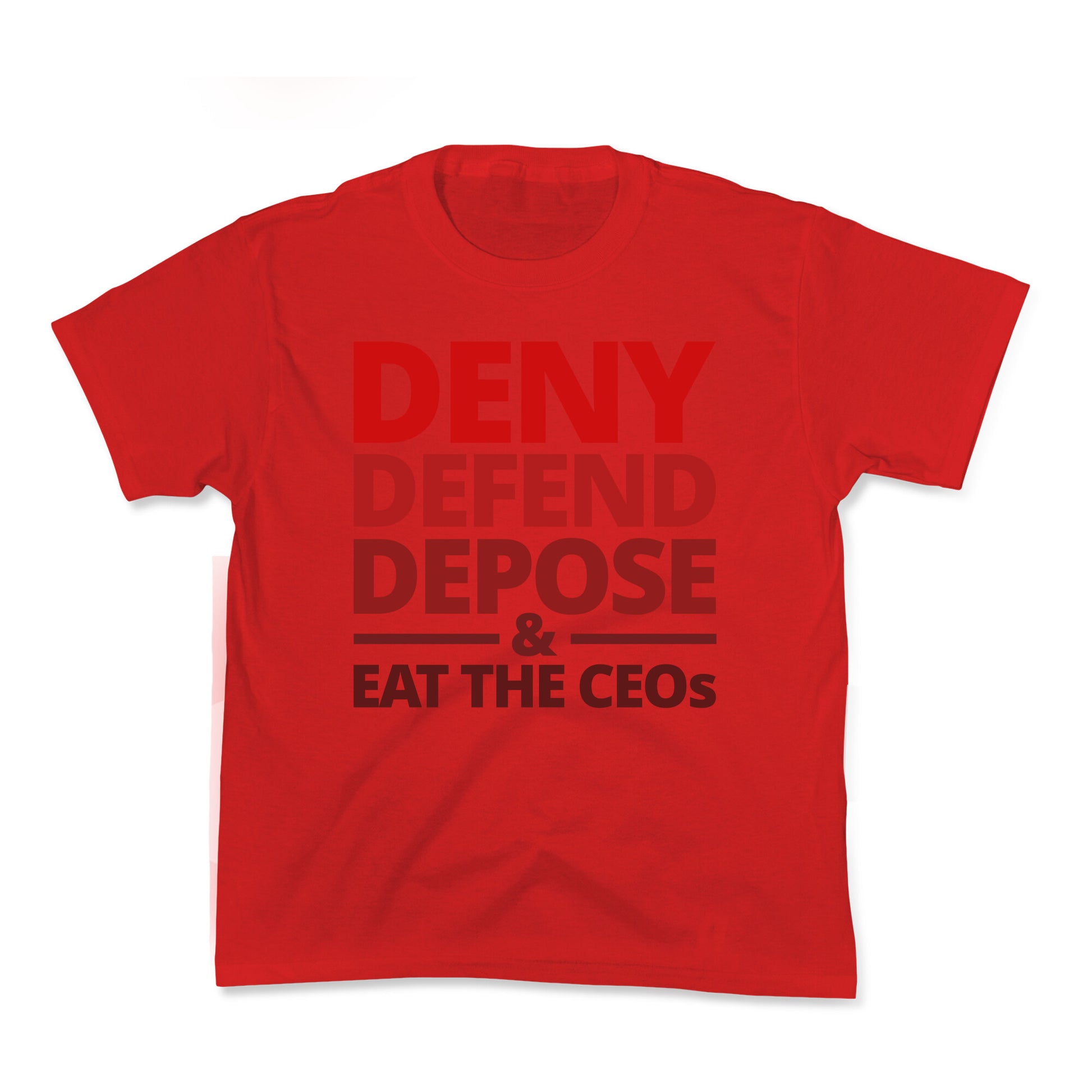 Deny Defend Depose Eat the CEOs Kids Tee