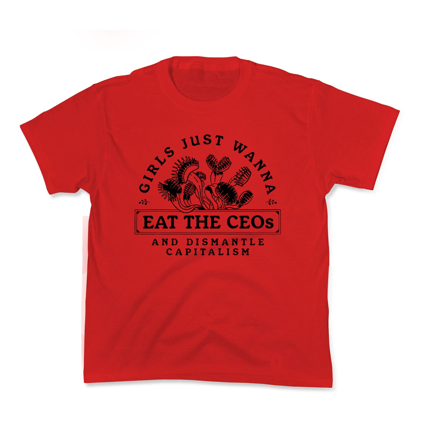 Girls Just Wanna Eat The CEOs Kids Tee