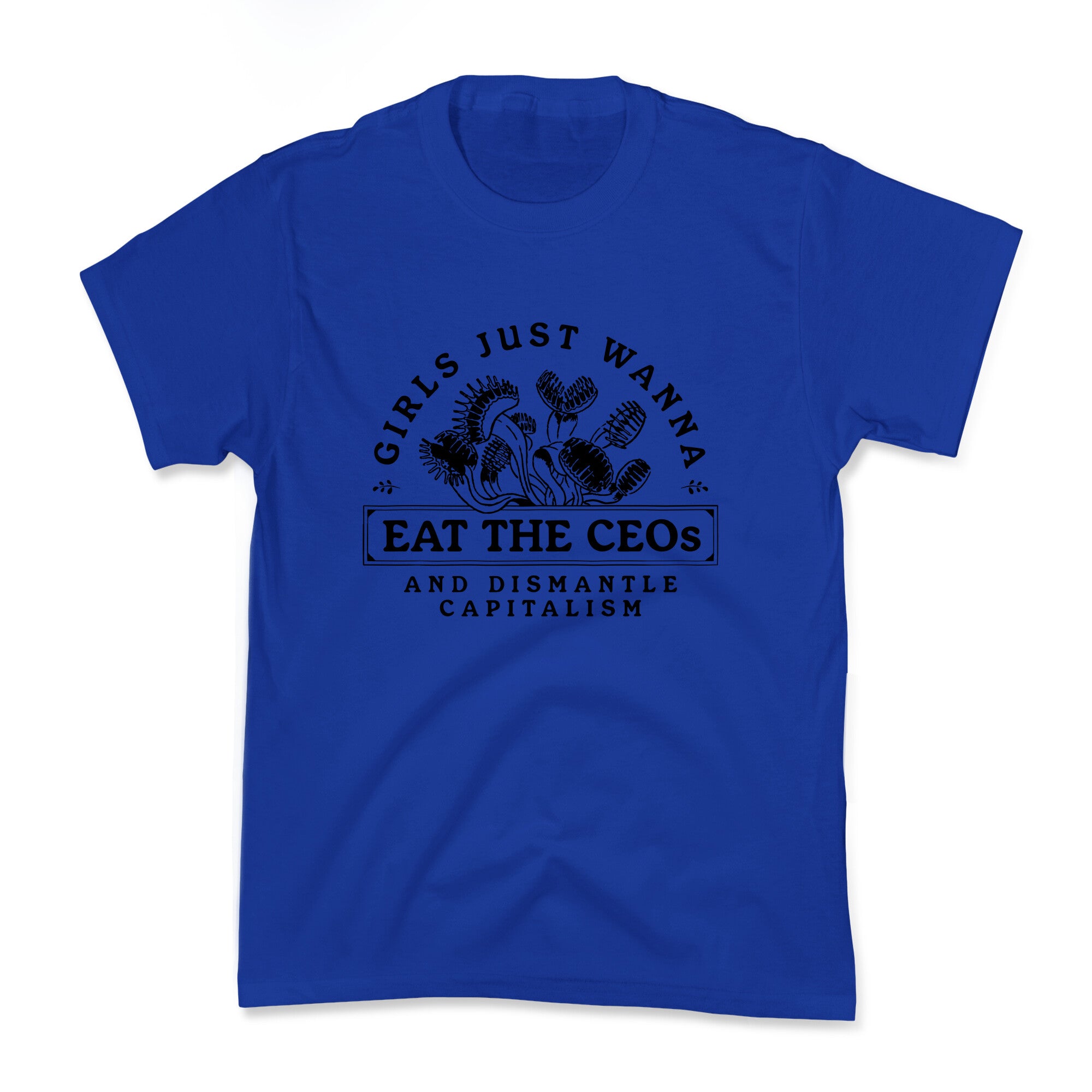 Girls Just Wanna Eat The CEOs Kids Tee