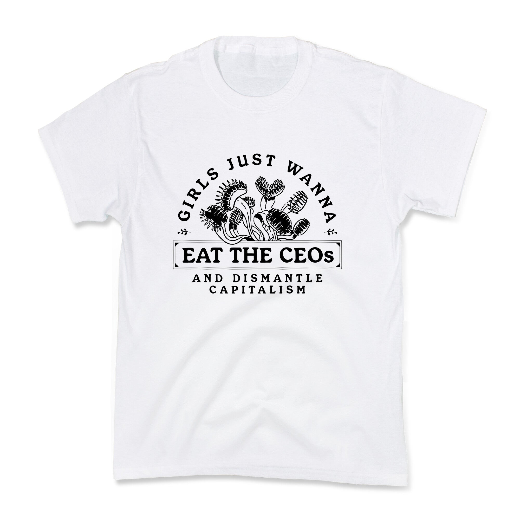 Girls Just Wanna Eat The CEOs Kids Tee