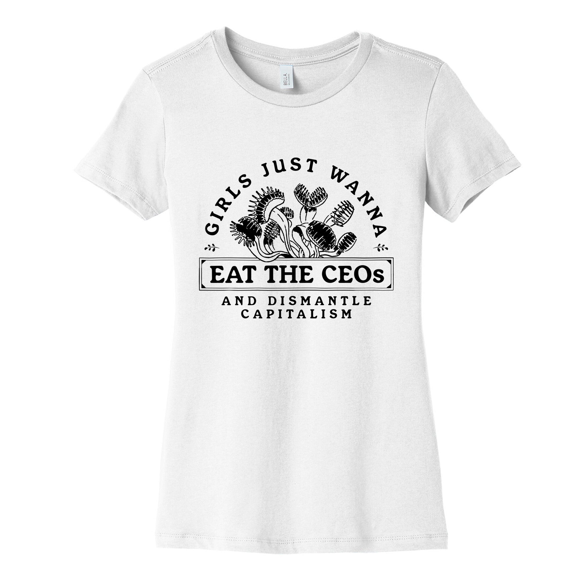 Girls Just Wanna Eat The CEOs Womens Cotton Tee