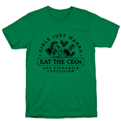 Girls Just Wanna Eat The CEOs T-Shirt