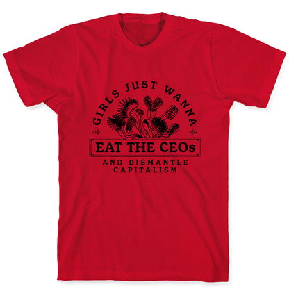 Girls Just Wanna Eat The CEOs T-Shirt